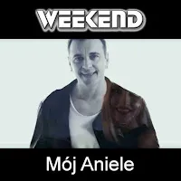 Weekend — Mój Aniele — обложка